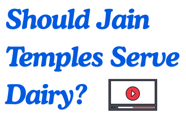 Should Jain Temples Serve Dairy?
